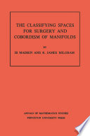 The classifying spaces for surgery and cobordism of manifolds /