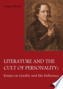 Literature and the cult of personality : essays on Goethe and his influence /