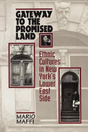 Gateway to the promised land : ethnic cultures on New York's Lower East Side / Mario Maffi.