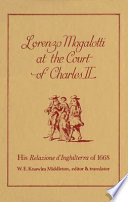 Lorenzo Magalotti at the court of Charles II : his Relazione d'Inghilterra of 1668 / Lorenzo Magalotti ; W.E. Knowles Middleton, editor & translator.