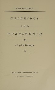 Coleridge and Wordsworth : a lyrical dialogue / Paul Magnuson.