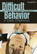 Difficult behavior in early childhood : positive discipline for PreK-3 classrooms and beyond / Ronald Mah.
