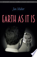 Earth as it is / Jan Maher.