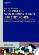 Lesepraxis von Kindern und Jugendlichen : Die Bedeutung von Familie, Schule und Peers fur die Beschaffung und Nutzung von Lesestoffen /