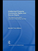 Intellectual property, community rights, and human rights the biological and genetic resources of developing countries /