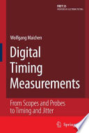 Digital timing measurements : from scopes and probes to timing and jitter /