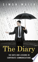 The diary : 100 days and lessons in corporate communications /