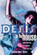 Desis in the house : Indian American youth culture in New York City / Sunaina Marr Maira.