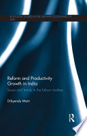 Reform and Productivity Growth in India : Issues and Trends in the Labour Markets.