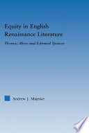 Equity in English Renaissance literature : Thomas More and Edmund Spenser / Andrew J. Majeske.