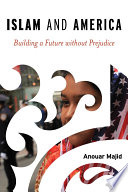 Islam and America building a future without prejudice /