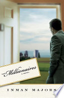 The millionaires : a novel of the new South / Inman Majors.