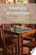 Food and architecture / Prof. (Chef) Subhadip Majumder and Ar. Sounak Majumder.