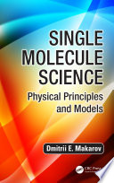 Single molecule science : physical principles and models /