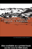 Ecological landscape design and planning : the Mediterranean context / Jala Makhzoumi and Gloria Pungetti.