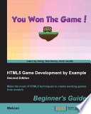 HTML5 game development by example : make the most of HTML5 techniques to create exciting games from scratch /