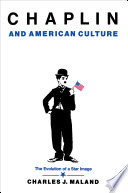 Chaplin and American culture : the evolution of a star image /