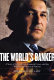 The world's banker : a story of failed states, financial crises, and the wealth and poverty of nations / Sebastian Mallaby.