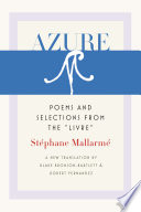 Azure : poems and selections from the "Livre" /