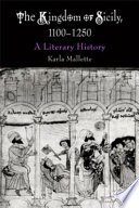 The Kingdom of Sicily, 1100-1250 : a literary history /