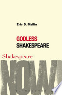 Godless Shakespeare Eric S. Mallin.