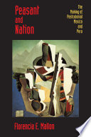 Peasant and nation : the making of postcolonial Mexico and Peru / Florencia E. Mallon.