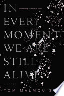 In every moment we are still alive /