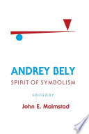 Andrey Bely : Spirit of Symbolism.