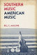 Southern music, American music / Bill C. Malone.