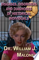 Diseases, disorders and diagnoses of historical individuals /