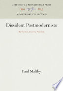 Dissident Postmodernists : Barthelme, Coover, Pynchon / Paul Maltby.