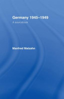 Germany, 1945-1949 : a sourcebook / Manfred Malzahn.