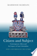 Citizen and subject : contemporary Africa and the legacy of late colonialism /