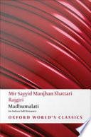 Madhumālatī : an Indian Sufi romance / Mīr Sayyid Manjhan Shaṭṭārī Rājgīrī ; translated and with an introduction and notes by Aditya Behl and Simon Weightman, with Shyam Manohar Pandey.