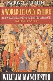 A world lit only by fire : the medieval mind and the Renaissance : portrait of an age /