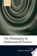 The philosophy of mathematical practice /