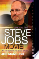 Making the Steve Jobs movie : an entrepreneurial case study /