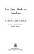 No easy walk to freedom : articles, speeches and trial addresses of Nelson Mandela / with a new foreword by Ruth First.