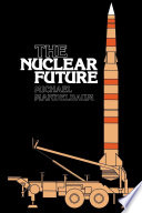 The nuclear future / Michael Mandelbaum.