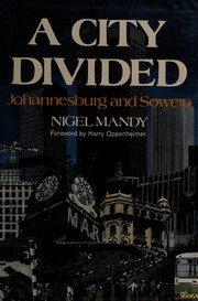 A city divided : Johannesburg and Soweto /