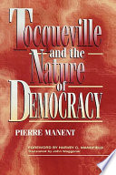 Tocqueville and the nature of democracy /