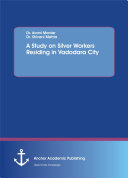 A Study on Silver Workers Residing in Vadodara City /