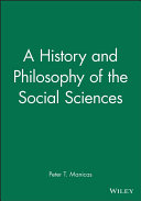 A history and philosophy of the social sciences /