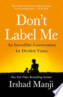 Don't label me : an incredible conversation for divided times /