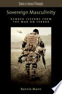 Sovereign masculinity : gender lessons from the war on terror /