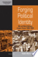 Forging political identity : silk and metal workers in Lyon, France, 1900-1939 /