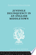 Juvenile delinquency in an English Middletown.