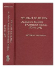 We shall be heard : an index to speeches by American women, 1978 to 1985 /