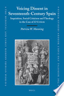 Voicing dissent in seventeenth-century Spain : inquisition, social criticism and theology in the case of El Criticón /