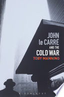 John le Carré and the Cold War /